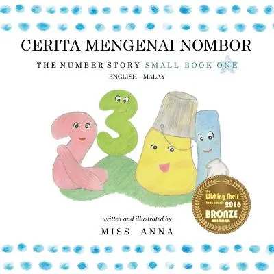 The Number Story 1 CERITA MENGENAI NOMBOR: Small Book One anglicko-malajsky - The Number Story 1 CERITA MENGENAI NOMBOR: Small Book One English-Malay