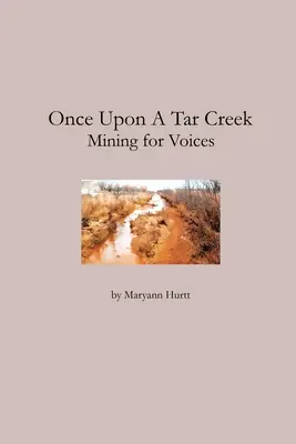 Kedysi dávno v smolnom potoku: Hľadať hlasy - Once Upon a Tar Creek: Mining for Voices