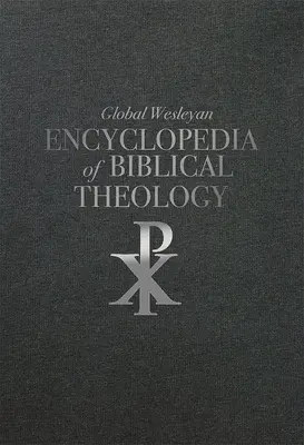 Globálna Wesleyova encyklopédia biblickej teológie - Global Wesleyan Encyclopedia of Biblical Theology