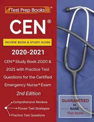 CEN Review Book and Study Guide 2020-2021 (Prehľadová kniha a študijná príručka CEN 2020-2021): CEN Study Book 2020 and 2021 with Practice Test Questions for the Certified Emergency Nurse Exam [2nd Editi - CEN Review Book and Study Guide 2020-2021: CEN Study Book 2020 and 2021 with Practice Test Questions for the Certified Emergency Nurse Exam [2nd Editi