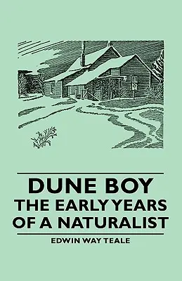 Chlapec z dún - Prvé roky prírodovedca - Dune Boy - The Early Years of a Naturalist