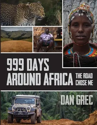 999 dní po Afrike: Cesta si vybrala mňa - 999 Days Around Africa: The Road Chose Me