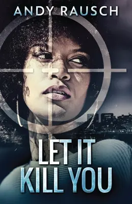 Nech ťa to zabije - Let It Kill You
