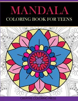 Mandala Coloring Book for Teens (Kniha mandál na vyfarbovanie pre dospievajúcich): Kniha na vyfarbovanie mandál: Buďte kreatívni, relaxujte a bavte sa s meditatívnymi mandalami - Mandala Coloring Book for Teens: Get Creative, Relax, and Have Fun with Meditative Mandalas