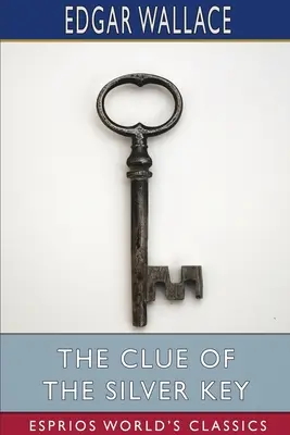 Záhada strieborného kľúča (Esprios Classics) - The Clue of the Silver Key (Esprios Classics)