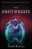 Oneironauti: Využívanie snov na projektovanie našej budúcnosti - The Oneironauts: Using dreams to engineer our future
