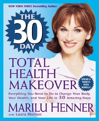 30-dňová celková zmena zdravia - The 30 Day Total Health Makeover