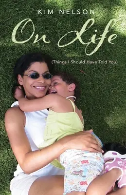 O živote (Veci, ktoré som vám mal povedať) - On Life (Things I Should Have Told You)