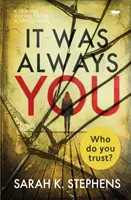 Vždy si to bol ty: Strhujúci román s psychologickým napätím - It Was Always You: A Gripping Psychological Suspense Novel