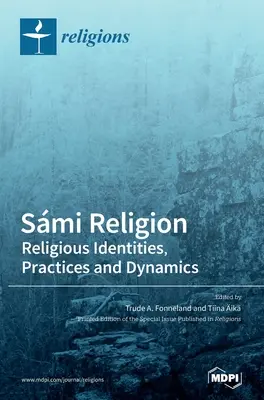 Smi náboženstvo: Náboženské identity, praktiky a dynamika - Smi Religion: Religious Identities, Practices and Dynamics