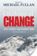 Výzva zmeny: Výzva: Začnite zlepšovať školu teraz! - The Challenge of Change: Start School Improvement Now!