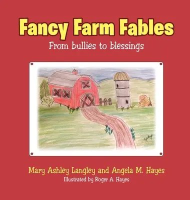 Fancy Farm Fables: Od tyranov k požehnaniu - Fancy Farm Fables: From Bullies to Blessings