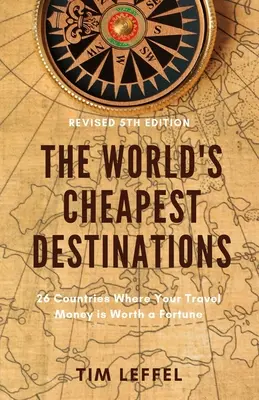 Najlacnejšie destinácie sveta: 26 krajín, kde vaše peniaze na cestovanie stoja za majland - The World's Cheapest Destinations: 26 Countries Where Your Travel Money is Worth a Fortune