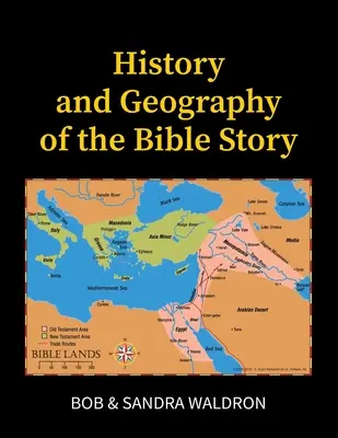 História a geografia biblického príbehu: Príručka k štúdiu - The History and Geography of the Bible Story: A Study Manual