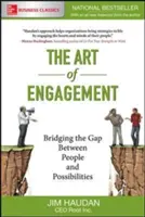 The Art of Engagement: Umenie angažovanosti: preklenutie priepasti medzi ľuďmi a možnosťami - The Art of Engagement: Bridging the Gap Between People and Possibilities