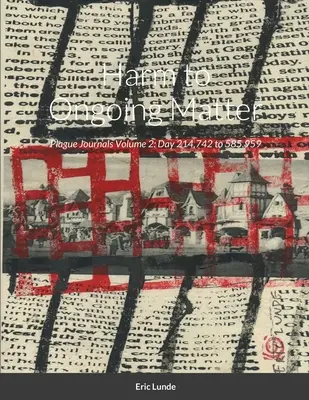 Poškodenie prebiehajúcej záležitosti: Morové denníky, 2. zväzok: Deň 214 742 až 585 959 - Harm to Ongoing Matter: Plague Journals Volume 2: Day 214,742 to 585,959