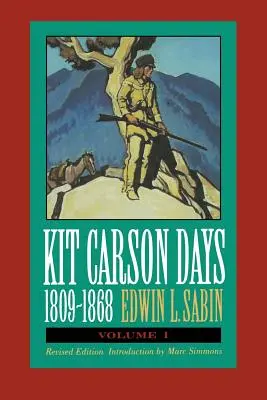 Kit Carson Days, 1809-1868, Vol 1: Adventures in the Path of Empire, Volume 1 (Revised Edition) (Dni Kita Carsona, 1809-1868, 1. diel: Dobrodružstvá na ceste za impériom, 1. zväzok) - Kit Carson Days, 1809-1868, Vol 1: Adventures in the Path of Empire, Volume 1 (Revised Edition)