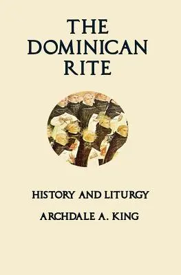 Dominikánsky obrad: Rímskokatolícky liturgický zborník: História a liturgia - The Dominican Rite: History and Liturgy