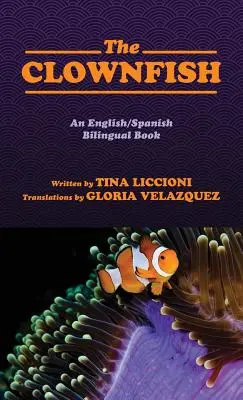 The Clownfish/El Pez Payaso (Ryba šašo/El Pez Payaso): Bilingválna kniha v angličtine a španielčine - The Clownfish/El Pez Payaso: An English/Spanish Bilingual Book