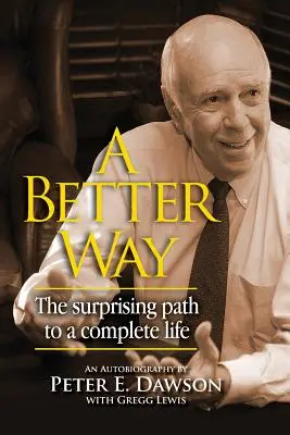 Lepšia cesta: Prekvapujúca cesta k plnohodnotnému životu. - A Better Way: The surprising path to a complete life.
