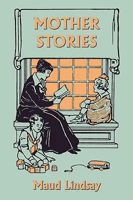 Príbehy pre matky (Včerajšia klasika) - Mother Stories (Yesterday's Classics)