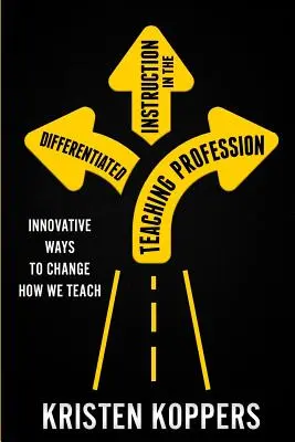 Diferencované vyučovanie v učiteľskej profesii: Inovatívne spôsoby, ako zmeniť spôsob vyučovania - Differentiated Instruction in the Teaching Profession: Innovative ways to change how we teach