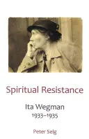 Duchovný odpor: Ita Wegmanová, 1933 - 1935 - Spiritual Resistance: Ita Wegman, 1933-1935