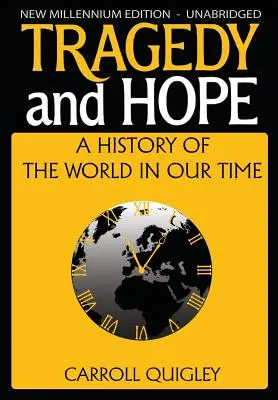 Tragédia a nádej: Dejiny sveta v našej dobe - Tragedy and Hope: A History of the World in Our Time