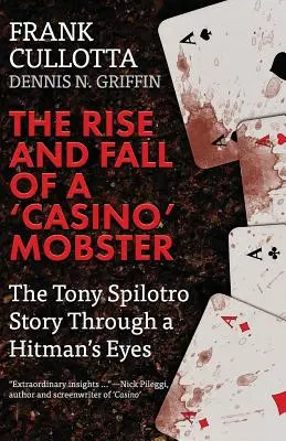 Vzostup a pád kasínového mafiána: Príbeh Tonyho Spilotra očami nájomného vraha - The Rise And Fall Of A 'Casino' Mobster: The Tony Spilotro Story Through A Hitman's Eyes