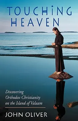 Dotýkať sa neba, objavovanie pravoslávneho kresťanstva na ostrove Valaam - Touching Heaven, Discovering Orthodox Christianity on the Island of Valaam
