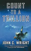 Počítaj do trilióna: Prvá kniha zo série Eschaton - Count to a Trillion: Book One of the Eschaton Sequence