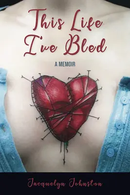 Tento život som vykrvácal: A Memoir (Spomienky) - This Life I've Bled: A Memoir