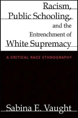 Rasizmus, verejné školstvo a upevňovanie nadradenosti bielej rasy - Racism, Public Schooling, and the Entrenchment of White Supremacy