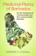 Liečivé rastliny Barbadosu na liečbu prenosných a neprenosných ochorení - Medicinal Plants of Barbados for the Treatment of Communicable and Non-Communicable Diseases