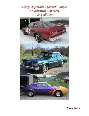 Dodge Aspen a Plymouth Volare: Príbeh amerického auta, 2. vydanie - Dodge Aspen and Plymouth Volare: An American Car Story, 2nd Edition