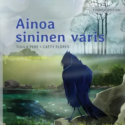 Ainoa sininen varis: Ainoa sininen varis: Ainoa sininen varis: Ainoa sininen varis: Ainoa sininen varis: Ainoa sininen varis: Ainoa sininen varis: Fínske vydanie knihy The Only Blue Crow