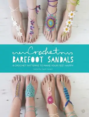 Háčkované sandále naboso: 8 háčkovaných vzorov, ktoré urobia vaše nohy šťastnými - Crochet Barefoot Sandals: 8 Crochet Patterns to Make Your Feet Happy