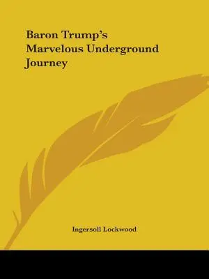 Podivuhodná cesta baróna Trumpa do podzemia - Baron Trump's Marvelous Underground Journey