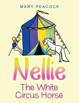 Biely cirkusový kôň Nellie - Nellie the White Circus Horse