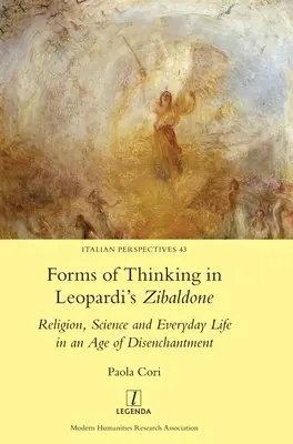 Formy myslenia v Leopardiho Zibaldone: Náboženstvo, veda a každodenný život vo veku rozčarovania - Forms of Thinking in Leopardi's Zibaldone: Religion, Science and Everyday Life in an Age of Disenchantment