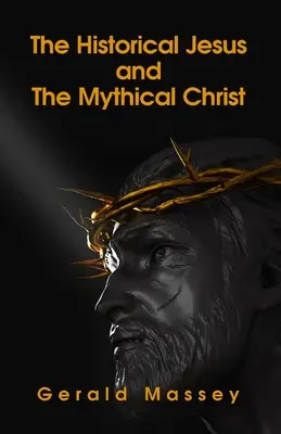 Historický Ježiš a mýtický Kristus Paperback - The Historical Jesus And The Mythical Christ Paperback