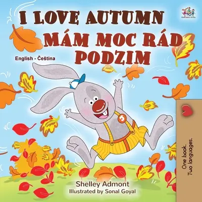 Milujem jeseň (anglicko-česká dvojjazyčná kniha pre deti) - I Love Autumn (English Czech Bilingual Book for Kids)