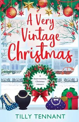 A Very Vintage Christmas: A Heartwarming Christmas Romance: A Heartwarming Christmas Romance: A Heartwarming Christmas Romance: A Heartwarming Christmas Romance - A Very Vintage Christmas: A Heartwarming Christmas Romance