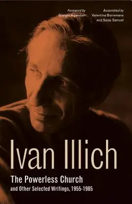 Bezmocná cirkev a iné vybrané spisy, 1955-1985 - The Powerless Church and Other Selected Writings, 1955-1985