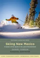 Lyžovanie v Novom Mexiku: Sprievodca snehovými športmi v krajine kúziel - Skiing New Mexico: A Guide to Snow Sports in the Land of Enchantment