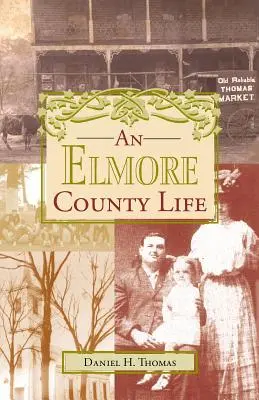 Život v okrese Elmore - An Elmore County Life
