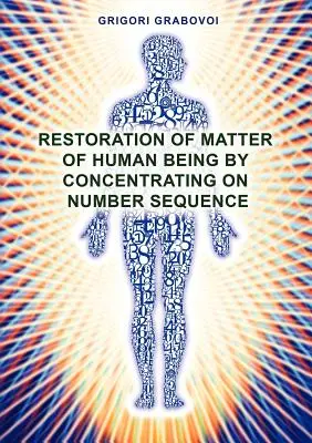 Obnova hmoty človeka sústredením sa na číselnú postupnosť - Restoration of Matter of Human Being by Concentrating on Number Sequence