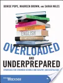 Preťažený a nepripravený: Stratégie pre silnejšie školy a zdravé, úspešné deti - Overloaded and Underprepared: Strategies for Stronger Schools and Healthy, Successful Kids