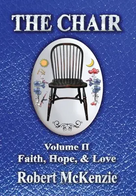 Kreslo: II. diel: Viera, nádej a láska - The Chair: Volume II: Faith, Hope, & Love
