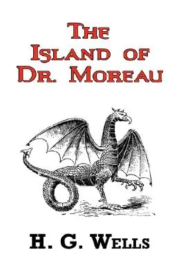 Ostrov doktora Moreaua - klasický príbeh H. G. Wellsa - The Island of Dr. Moreau - The Classic Tale by H. G. Wells